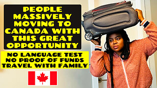 People Massively Moving to Canada With This Great Opportunity |No Language Test| Travel With Family