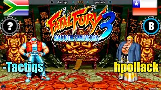 Fatal Fury 3 (-Tactiqs Vs. hpollack) [South Africa Vs. Chile]