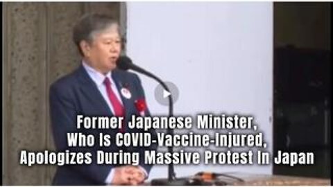 Former Japanese Minister, Who Is COVID-Vaccine-Injured, Apologizes During Massive Protest In Japan