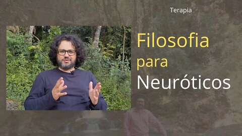 Filosofia para Neuróticos