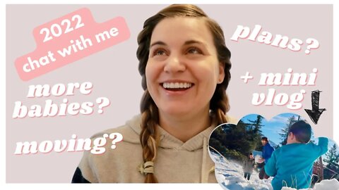 PLANS FOR 2022 | REMODEL? NEW BABIES? MOVING? + A SNOW DAY IN LA *CHAT WITH ME