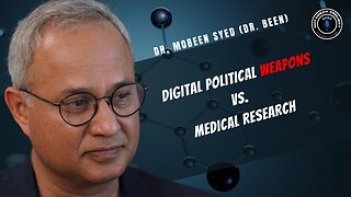 Digital Political Weapons vs Medical Research-Mobeen Syed, MD (DrBeen)