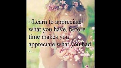 How to Appreciate What You Have