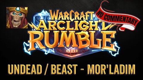 WarCraft Rumble - No Commentary Gameplay - Undead / Beast - Mor'Ladim