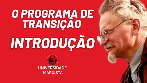 O Programa de Transição - Introdução - Universidade Marxista nº 453
