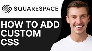 HOW TO ADD CUSTOM CSS TO SQUARESPACE