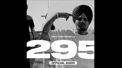 295 (Official Audio) _ Sidhu Moose Wala _ The Kidd _ Moosetape