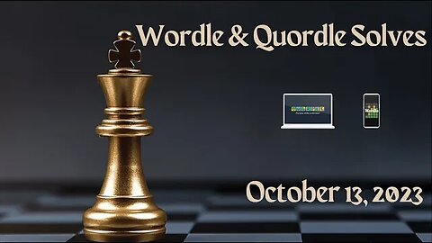 Wordle & Quordle of the Day for October 13, 2023 ... Happy Chess Day!
