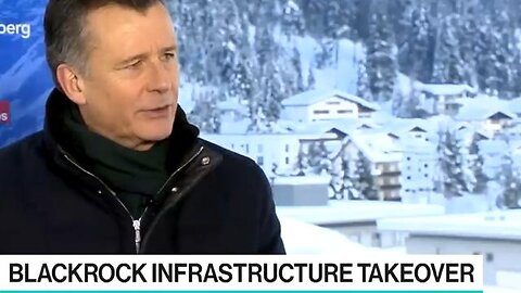 DAVOS 2024 - Blackrocks Infrastructure Takeover - They Are Ready