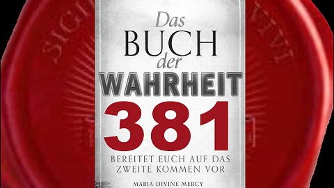 Der Widerstand gegen Mein Zweites Kommen wird heftig sein- (Buch der Wahrheit Nr 381)