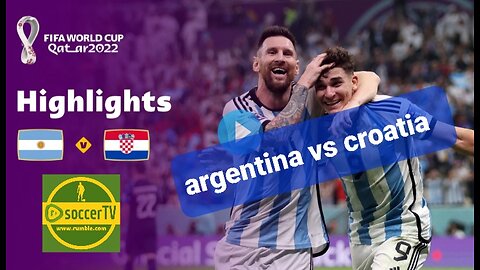 Argentina vs Croatia 》FIFA World Cup Qatar 2022 Highlights. Semi Final