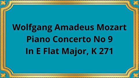 Wolfgang Amadeus Mozart Piano Concerto No 9 In E Flat Major, K 271