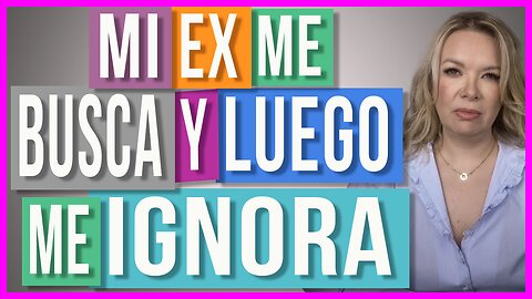 ¿Por qué mi ex me busca y luego se aleja? | Me busca pero no quiere regresar