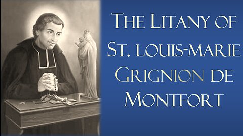 Litany in honor of St. Louis- Marie de Montfort, T.O.P. | Feast Day - April 28th