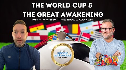 The World Cup & The Great Awakening with Harry the Soul Coach - 3rd Dec 2022