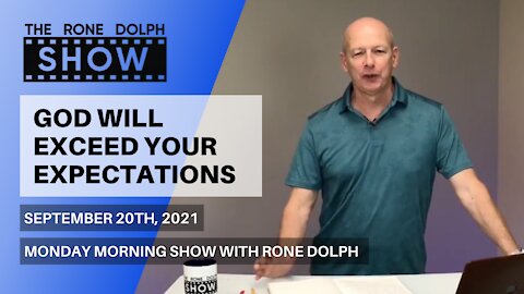 God Will Exceed Your Expectations - Monday Christian Message | The Rone Dolph Show