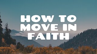 How to have Faith that please God