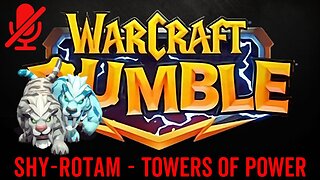 WarCraft Rumble - Shy-Rotam - Towers of Power