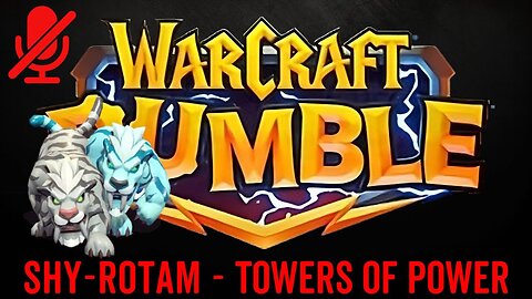 WarCraft Rumble - Shy-Rotam - Towers of Power