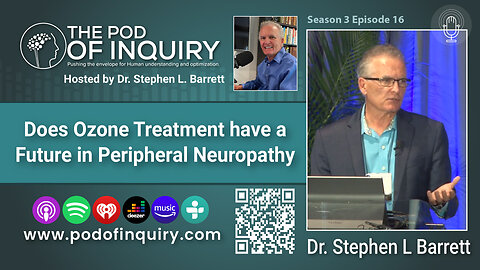 Does Ozone Treatment have a Future in Peripheral Neuropathy with Stephen L. Barrett #podcast