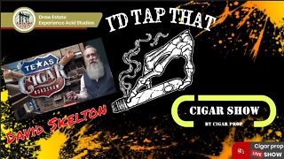 I'd Tap That Cigar Show Episode 14 with the Texas Cigar Roadshow