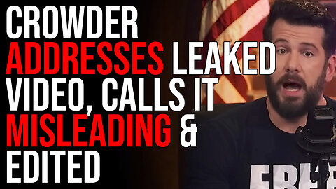 Crowder Addresses LEAKED Divorce Video, Calls It Misleading & Edited