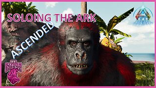 Gigantopithecus Taming Soloing ARK Ascended Ep. 71