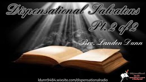 Dispensational Salvations (2:15 Podcast, ep. 5) Pt 2 of 2
