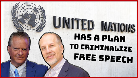 U.N. Has Plan of Action to Criminalize Free Speech in Every Nation of the World