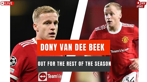 Manchester United News I Dony Van Dee Beek Out for The Rest of The Season