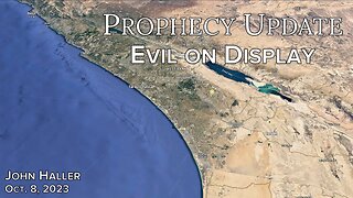 2023 10 08 John Haller's Prophecy Update "Evil on Display"