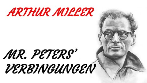 HÖRSPIEL - Arthur Miller - Mr. Peters' Verbindungen - KLASSIKER