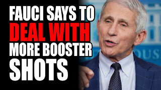 Fauci Says to "Deal With" More Booster Shots