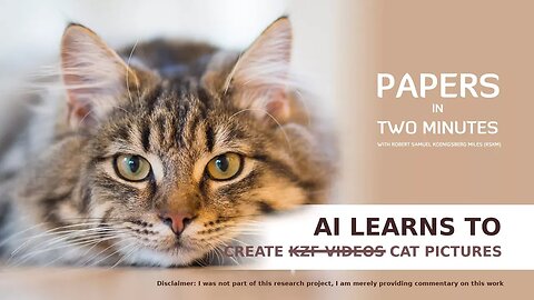 AI learns to Create ̵K̵Z̵F̵ ̵V̵i̵d̵e̵o̵s̵ Cat Pictures: Papers in Two Minutes #1