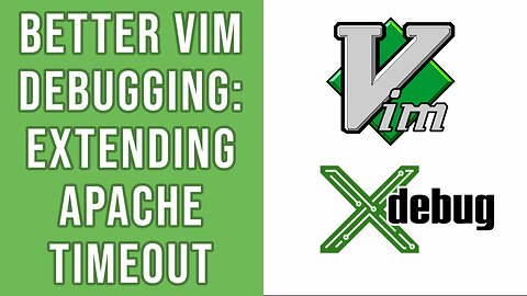 Tweaking vim debug: Extending apache timeout, clearing Drupal cache from vim