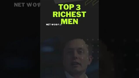 Top 3 Richest Men in the World || #shorts #viral #trending #YouTubeshorts