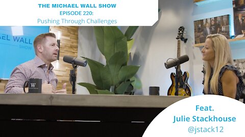 Ep 220: Pushing through Challenges with Julie Stackhouse