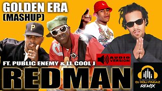 ⭐ MASHUP ⭐ Redman Feat. Public Enemy & LL Cool J - Golden Era Mashup (Roli Fingaz RMX) Dirty [Music Video]