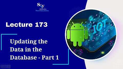 173. Updating the Data in the Database - Part 1 | Skyhighes | Android Development