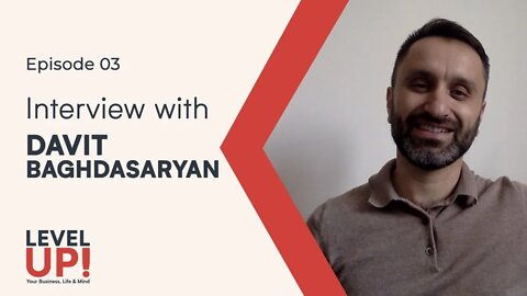 INTERVIEW W/ DAVIT BAGHDASARYAN - CEO & Co-Founder of Krisp.Ai - Level Up! #03