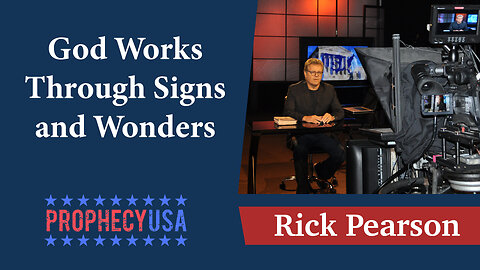 ProphecyUSA Ep 87: God Works Through Signs and Wonders