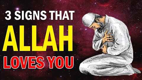 signs of ALLAH that he loves you