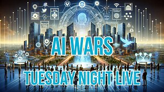Tuesday Night Live " AI Wars" 3/12/24