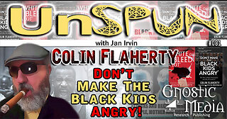 UnSpun 081 – Colin Flaherty: “Don’t Make the Black Kids Angry!”