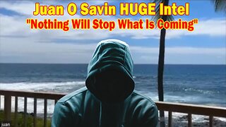 Juan O Savin HUGE Intel Oct 9: "Nothing Will Stop What Is Coming"
