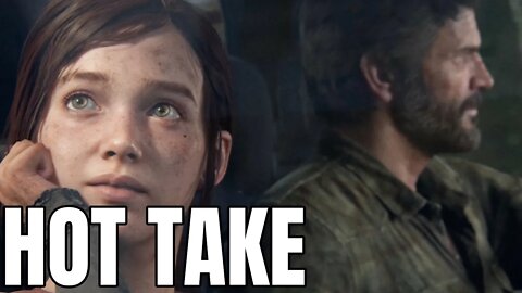 The Last Of Us Part 1 (Remake) Is Completely Unnecessary - Hear Me Out