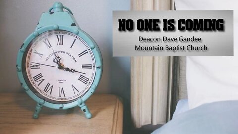 "No One Is Coming" | Brother David Gandee