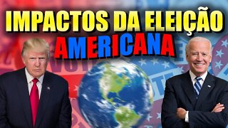 IMPACTO DAS ELEIÇÕES AMERICANAS