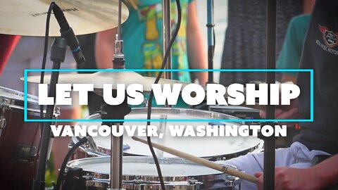 Vancouver says: Let Us Worship