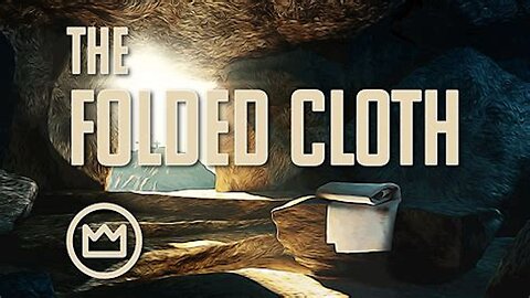 Jesus And The Signifigance Of The Folded Cloth